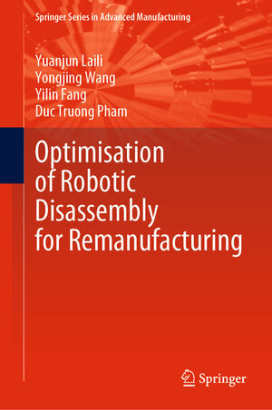 Buchcover Optimisation of Robotic Disassembly for Remanufacturing | Yuanjun Laili | EAN 9783030817992 | ISBN 3-030-81799-7 | ISBN 978-3-030-81799-2