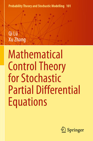 Buchcover Mathematical Control Theory for Stochastic Partial Differential Equations | Qi Lü | EAN 9783030823337 | ISBN 3-030-82333-4 | ISBN 978-3-030-82333-7