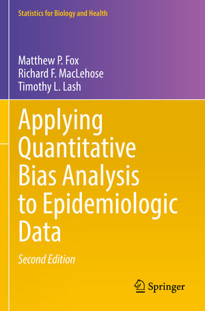 Buchcover Applying Quantitative Bias Analysis to Epidemiologic Data | Matthew P. Fox | EAN 9783030826758 | ISBN 3-030-82675-9 | ISBN 978-3-030-82675-8