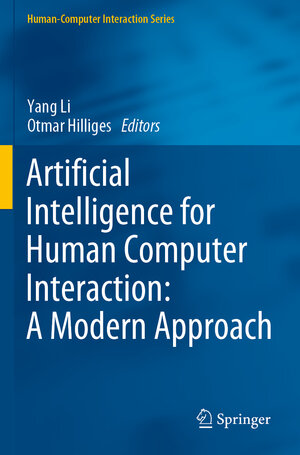 Buchcover Artificial Intelligence for Human Computer Interaction: A Modern Approach | EAN 9783030826833 | ISBN 3-030-82683-X | ISBN 978-3-030-82683-3