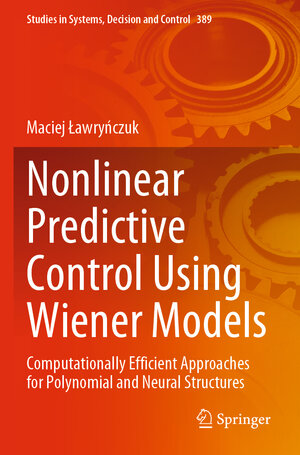 Buchcover Nonlinear Predictive Control Using Wiener Models | Maciej Ławryńczuk | EAN 9783030838171 | ISBN 3-030-83817-X | ISBN 978-3-030-83817-1