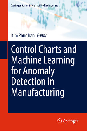 Buchcover Control Charts and Machine Learning for Anomaly Detection in Manufacturing  | EAN 9783030838188 | ISBN 3-030-83818-8 | ISBN 978-3-030-83818-8