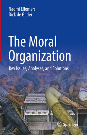 Buchcover The Moral Organization | Naomi Ellemers | EAN 9783030841744 | ISBN 3-030-84174-X | ISBN 978-3-030-84174-4