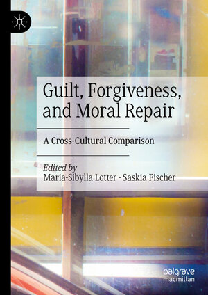 Buchcover Guilt, Forgiveness, and Moral Repair  | EAN 9783030846107 | ISBN 3-030-84610-5 | ISBN 978-3-030-84610-7