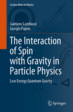 Buchcover The Interaction of Spin with Gravity in Particle Physics | Gaetano Lambiase | EAN 9783030847708 | ISBN 3-030-84770-5 | ISBN 978-3-030-84770-8
