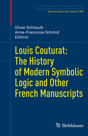 Buchcover Louis Couturat: The History of Modern Symbolic Logic and Other French Manuscripts  | EAN 9783030848286 | ISBN 3-030-84828-0 | ISBN 978-3-030-84828-6