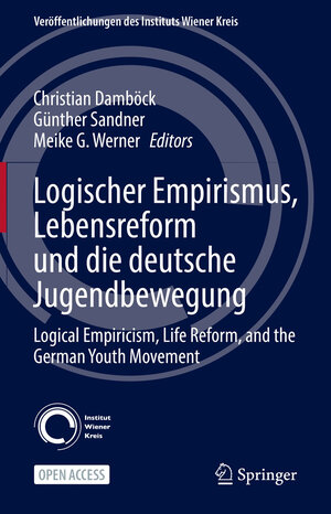 Buchcover Logischer Empirismus, Lebensreform und die deutsche Jugendbewegung  | EAN 9783030848873 | ISBN 3-030-84887-6 | ISBN 978-3-030-84887-3
