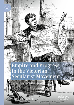 Buchcover Empire and Progress in the Victorian Secularist Movement | Patrick J. Corbeil | EAN 9783030852016 | ISBN 3-030-85201-6 | ISBN 978-3-030-85201-6