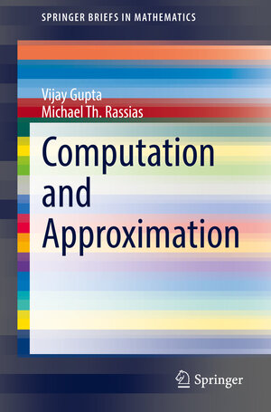 Buchcover Computation and Approximation | Vijay Gupta | EAN 9783030855628 | ISBN 3-030-85562-7 | ISBN 978-3-030-85562-8