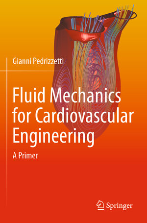 Buchcover Fluid Mechanics for Cardiovascular Engineering | Gianni Pedrizzetti | EAN 9783030859459 | ISBN 3-030-85945-2 | ISBN 978-3-030-85945-9