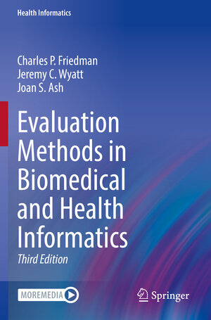 Buchcover Evaluation Methods in Biomedical and Health Informatics | Charles P. Friedman | EAN 9783030864552 | ISBN 3-030-86455-3 | ISBN 978-3-030-86455-2