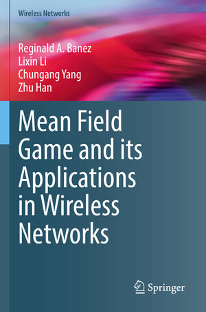 Buchcover Mean Field Game and its Applications in Wireless Networks | Reginald A. Banez | EAN 9783030869076 | ISBN 3-030-86907-5 | ISBN 978-3-030-86907-6