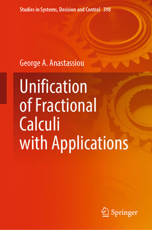 Buchcover Unification of Fractional Calculi with Applications | George A. Anastassiou | EAN 9783030869205 | ISBN 3-030-86920-2 | ISBN 978-3-030-86920-5