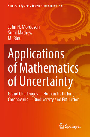 Buchcover Applications of Mathematics of Uncertainty | John N. Mordeson | EAN 9783030869984 | ISBN 3-030-86998-9 | ISBN 978-3-030-86998-4