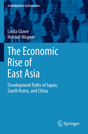 Buchcover The Economic Rise of East Asia | Linda Glawe | EAN 9783030871307 | ISBN 3-030-87130-4 | ISBN 978-3-030-87130-7
