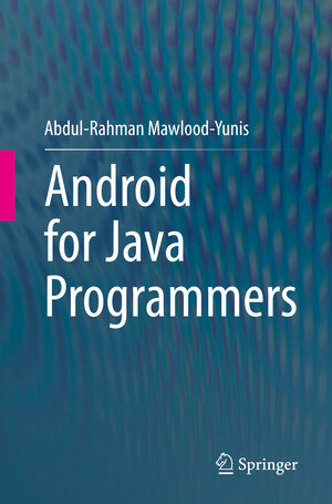Buchcover Android for Java Programmers | Abdul-Rahman Mawlood-Yunis | EAN 9783030874582 | ISBN 3-030-87458-3 | ISBN 978-3-030-87458-2