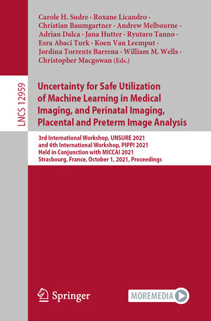 Buchcover Uncertainty for Safe Utilization of Machine Learning in Medical Imaging, and Perinatal Imaging, Placental and Preterm Image Analysis  | EAN 9783030877354 | ISBN 3-030-87735-3 | ISBN 978-3-030-87735-4