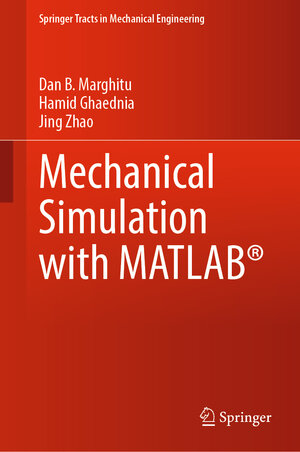 Buchcover Mechanical Simulation with MATLAB® | Dan B. Marghitu | EAN 9783030881023 | ISBN 3-030-88102-4 | ISBN 978-3-030-88102-3