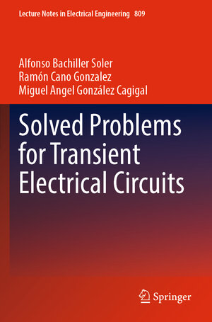 Buchcover Solved Problems for Transient Electrical Circuits | Alfonso Bachiller Soler | EAN 9783030881467 | ISBN 3-030-88146-6 | ISBN 978-3-030-88146-7