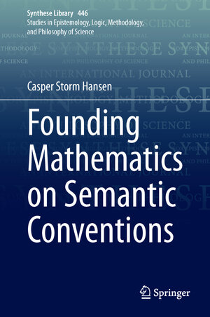 Buchcover Founding Mathematics on Semantic Conventions | Casper Storm Hansen | EAN 9783030885366 | ISBN 3-030-88536-4 | ISBN 978-3-030-88536-6