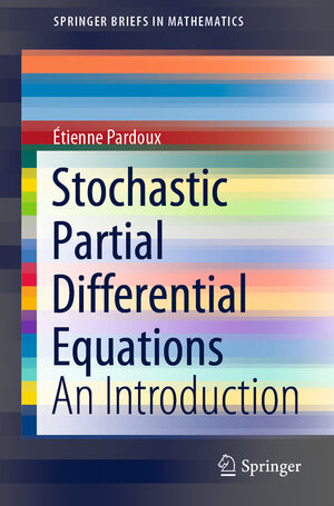 Buchcover Stochastic Partial Differential Equations | Étienne Pardoux | EAN 9783030890025 | ISBN 3-030-89002-3 | ISBN 978-3-030-89002-5
