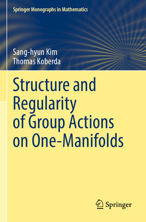 Buchcover Structure and Regularity of Group Actions on One-Manifolds | Sang-hyun Kim | EAN 9783030890087 | ISBN 3-030-89008-2 | ISBN 978-3-030-89008-7