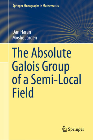 Buchcover The Absolute Galois Group of a Semi-Local Field | Dan Haran | EAN 9783030891909 | ISBN 3-030-89190-9 | ISBN 978-3-030-89190-9