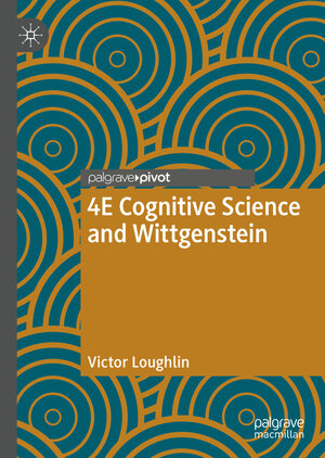 Buchcover 4E Cognitive Science and Wittgenstein | Victor Loughlin | EAN 9783030894634 | ISBN 3-030-89463-0 | ISBN 978-3-030-89463-4