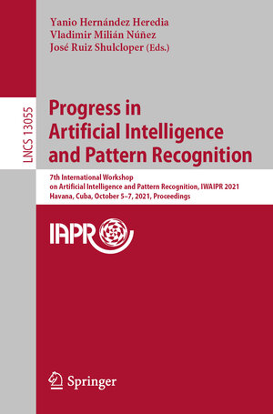Buchcover Progress in Artificial Intelligence and Pattern Recognition | EAN 9783030896904 | ISBN 3-030-89690-0 | ISBN 978-3-030-89690-4