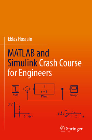 Buchcover MATLAB and Simulink Crash Course for Engineers | Eklas Hossain | EAN 9783030897642 | ISBN 3-030-89764-8 | ISBN 978-3-030-89764-2