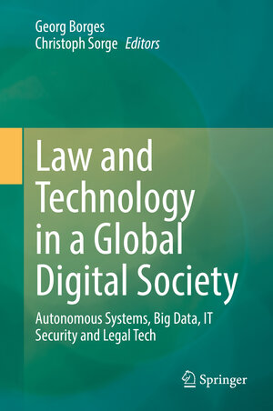 Buchcover Law and Technology in a Global Digital Society  | EAN 9783030905125 | ISBN 3-030-90512-8 | ISBN 978-3-030-90512-5