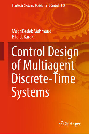 Buchcover Control Design of Multiagent Discrete-Time Systems | MagdiSadek Mahmoud | EAN 9783030909406 | ISBN 3-030-90940-9 | ISBN 978-3-030-90940-6