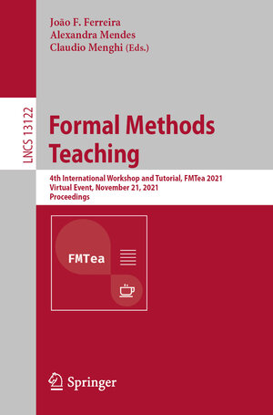 Buchcover Formal Methods Teaching | EAN 9783030915490 | ISBN 3-030-91549-2 | ISBN 978-3-030-91549-0