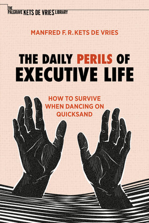Buchcover The Daily Perils of Executive Life | Manfred F. R. Kets de Vries | EAN 9783030917593 | ISBN 3-030-91759-2 | ISBN 978-3-030-91759-3