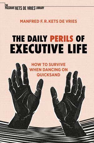 Buchcover The Daily Perils of Executive Life | Manfred F. R. Kets de Vries | EAN 9783030917623 | ISBN 3-030-91762-2 | ISBN 978-3-030-91762-3