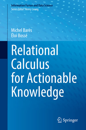 Buchcover Relational Calculus for Actionable Knowledge | Michel Barès | EAN 9783030924294 | ISBN 3-030-92429-7 | ISBN 978-3-030-92429-4