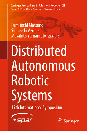 Buchcover Distributed Autonomous Robotic Systems | EAN 9783030927905 | ISBN 3-030-92790-3 | ISBN 978-3-030-92790-5