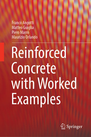 Buchcover Reinforced Concrete with Worked Examples | Franco Angotti | EAN 9783030928384 | ISBN 3-030-92838-1 | ISBN 978-3-030-92838-4