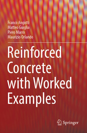 Buchcover Reinforced Concrete with Worked Examples | Franco Angotti | EAN 9783030928414 | ISBN 3-030-92841-1 | ISBN 978-3-030-92841-4