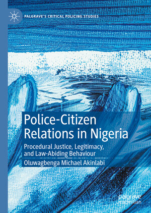 Buchcover Police-Citizen Relations in Nigeria | Oluwagbenga Michael Akinlabi | EAN 9783030929183 | ISBN 3-030-92918-3 | ISBN 978-3-030-92918-3