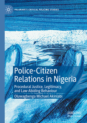 Buchcover Police-Citizen Relations in Nigeria | Oluwagbenga Michael Akinlabi | EAN 9783030929213 | ISBN 3-030-92921-3 | ISBN 978-3-030-92921-3