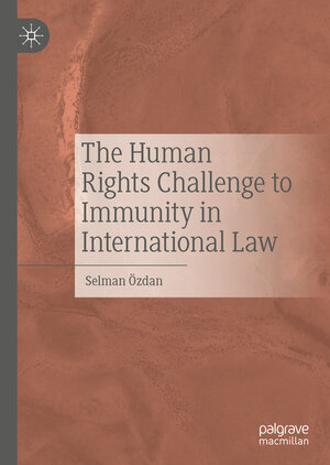 Buchcover The Human Rights Challenge to Immunity in International Law | Selman Özdan | EAN 9783030929220 | ISBN 3-030-92922-1 | ISBN 978-3-030-92922-0