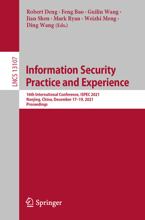 Buchcover Information Security Practice and Experience  | EAN 9783030932060 | ISBN 3-030-93206-0 | ISBN 978-3-030-93206-0