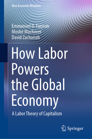 Buchcover How Labor Powers the Global Economy | Emmanuel D. Farjoun | EAN 9783030933203 | ISBN 3-030-93320-2 | ISBN 978-3-030-93320-3