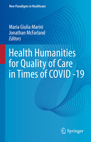 Buchcover Health Humanities for Quality of Care in Times of COVID -19  | EAN 9783030933586 | ISBN 3-030-93358-X | ISBN 978-3-030-93358-6