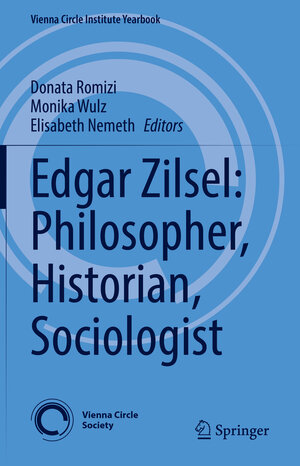 Buchcover Edgar Zilsel: Philosopher, Historian, Sociologist  | EAN 9783030936860 | ISBN 3-030-93686-4 | ISBN 978-3-030-93686-0