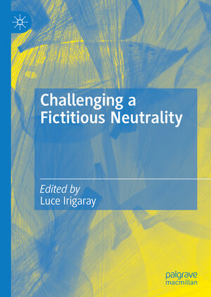 Buchcover Challenging a Fictitious Neutrality  | EAN 9783030937294 | ISBN 3-030-93729-1 | ISBN 978-3-030-93729-4