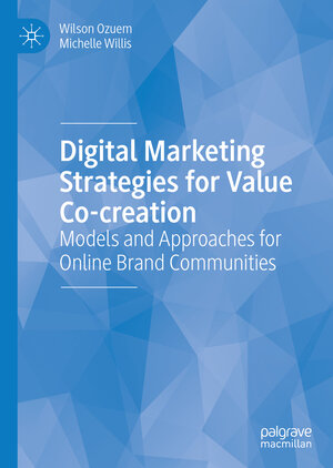 Buchcover Digital Marketing Strategies for Value Co-creation | Wilson Ozuem | EAN 9783030944438 | ISBN 3-030-94443-3 | ISBN 978-3-030-94443-8