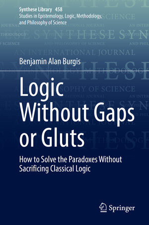 Buchcover Logic Without Gaps or Gluts | Benjamin Alan Burgis | EAN 9783030946241 | ISBN 3-030-94624-X | ISBN 978-3-030-94624-1