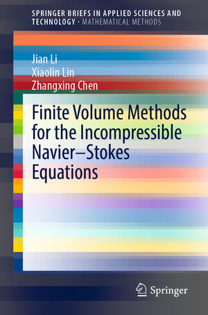 Buchcover Finite Volume Methods for the Incompressible Navier–Stokes Equations | Jian Li | EAN 9783030946364 | ISBN 3-030-94636-3 | ISBN 978-3-030-94636-4